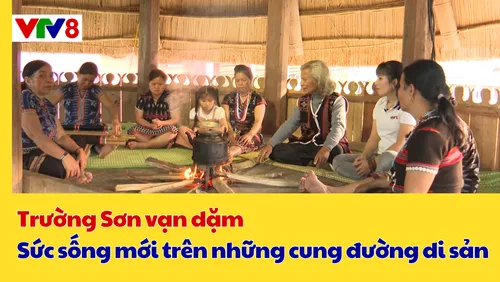 Trường Sơn vạn dặm: Sức sống mới trên những cung đường di sản