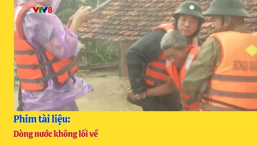 Phim tài liệu: Dòng nước không lối về