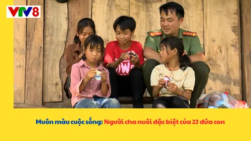 Muôn màu cuộc sống: Người cha nuôi đặc biệt của 22 đứa con