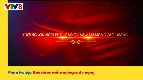 Phim tài liệu: Một thế kỷ ngòi bút dân tộc 