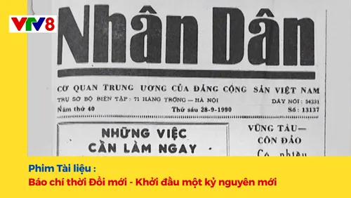 Phim tài liệu: Báo chí thời Đổi mới - Khởi đầu một kỷ nguyên mới