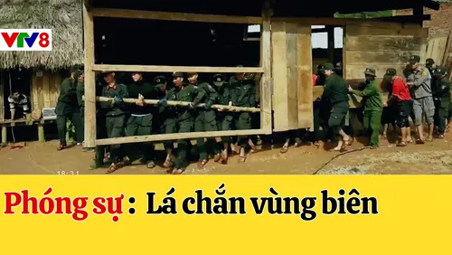 Phóng sự: Lá chắn vùng biên