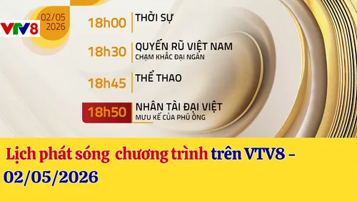 Lịch phát sóng chương trình trên VTV8  ngày 02/05/2026