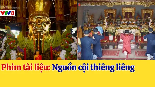 Phim tài liệu: Nguồn cội thiêng liêng