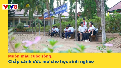 Muôn màu cuộc sống: Chắp cánh ước mơ cho học sinh nghèo