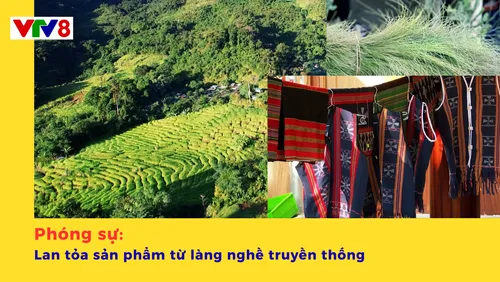 Phóng sự: Lan tỏa sản phẩm từ làng nghề truyền thống
