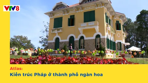Atlas: Kiến trúc Pháp ở thành phố ngàn hoa
