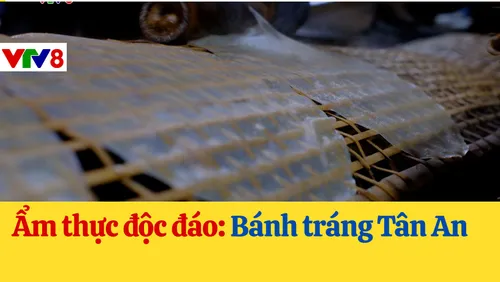 Ẩm thực độc đáo: Bánh tráng Tân An