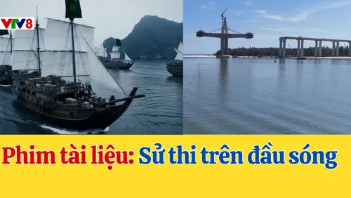 Phim tài liệu: Sử thi trên đầu sóng