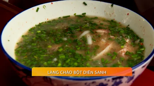 Muôn màu cuộc sống: Làng cháo bột Diên Sanh