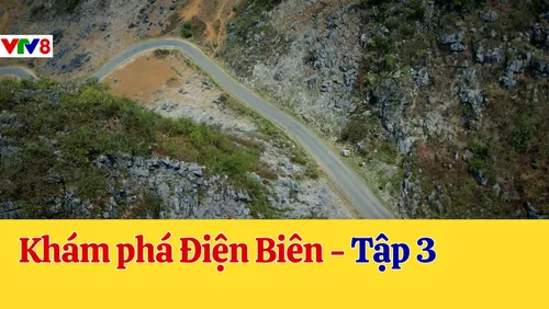 Khám phá Điện Biên - Tập 3