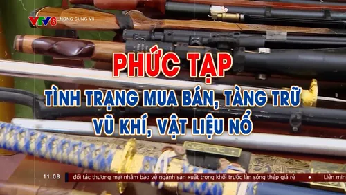 Tiêu điểm: Phức tạp tình trang mua bán, tàng trữ vũ khí, vật liệu nổ 