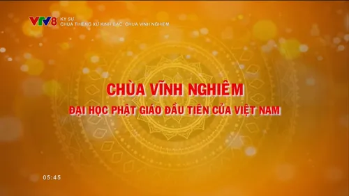 Ký sự: Chùa thiêng xứ Kinh Bắc- Chùa Vĩnh Nghiêm