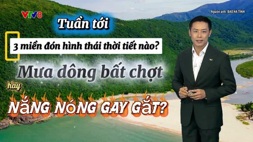 Dự báo thời tiết du lịch tuần tới: Phân hóa 3 miền, lưu ý mưa dông cục bộ và nắng nóng