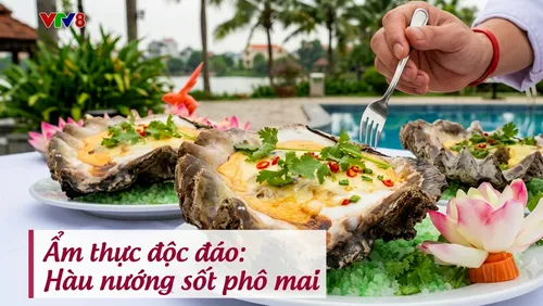 Ẩm thực độc đáo: Hàu nướng sốt phô mai