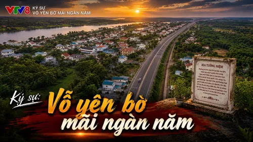 Ký sự: Vỗ yên bờ mãi ngàn năm 