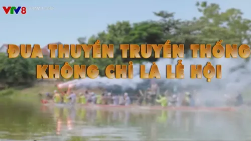 Tiêu điểm: Đua thuyền truyền thống không chỉ là lễ hội