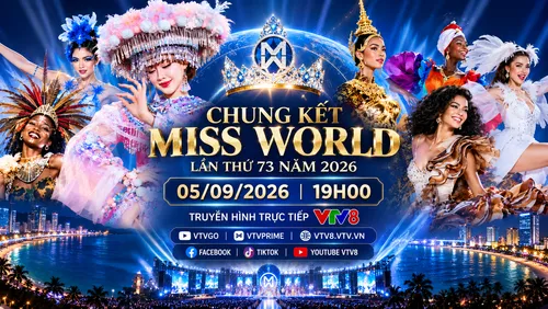 THTT 19h hôm nay 5/9: Đón xem Chung kết Miss World 2026 trên VTV8