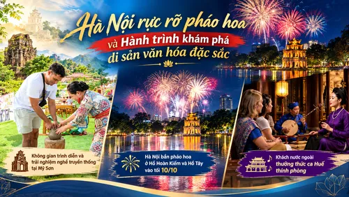 Mỗi bước một chạm 6/10: Hà Nội rực rỡ pháo hoa và Hành trình khám phá di sản văn hóa đặc sắc 