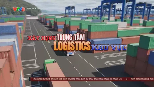 Focus: Xây dựng trung tâm logistics khu vực