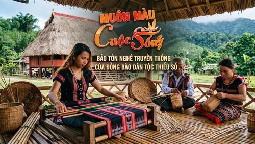 Muôn màu cuộc sống: Bảo tồn nghề truyền thống của đồng bào dân tộc thiểu số