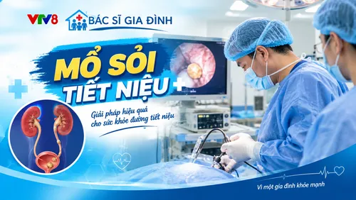 Bác sỹ gia đình: Mổ sỏi tiết niệu