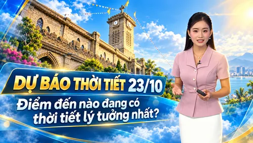 Dự báo thời tiết 23/10: Cuối tuần này, đi đâu để tận hưởng thời tiết lý tưởng?