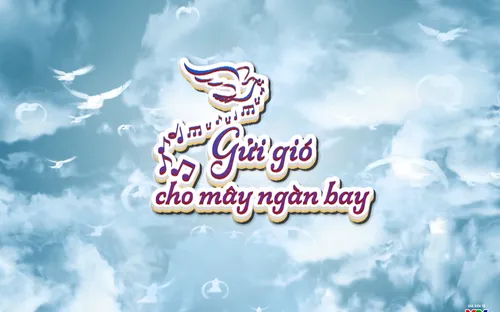 Thư về miền Trung: "Gửi gió cho mây ngàn bay"