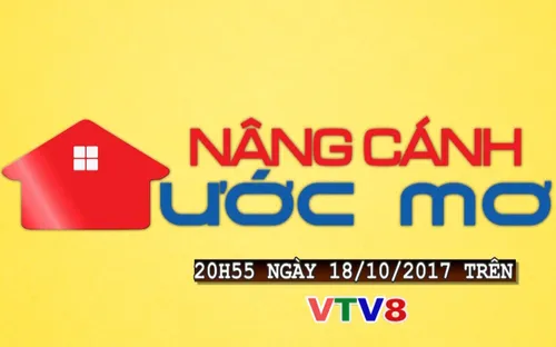 Nâng Cánh Ước Mơ số 42 (20h55 thứ Tư, 18/10/2017) trên VTV8