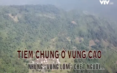 Nói điều muốn nói: Tiêm chủng ở vùng cao - Những "vùng lõm" chết người (9h45, Chủ nhật, 19/11)