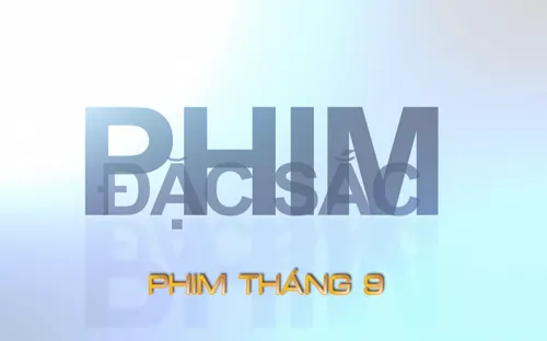 Phim truyện đặc sắc tháng 9 trên VTV8