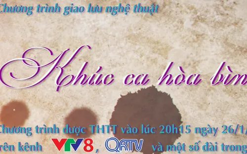 Giao lưu nghệ thuật "Khúc ca hòa bình", 20h15, thứ sáu (26/1)