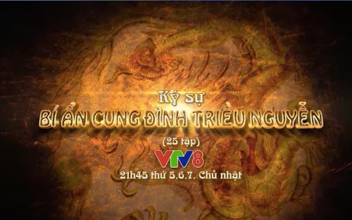 Ký sự "Bí ẩn cung đình triều Nguyễn" (từ 21h45, 4/10 trên kênh VTV8)