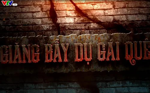 Thoát khỏi cạm bẫy: "Giăng bẫy dụ gái quê" (21h10 thứ Bảy, 03/3 trên VTV8)