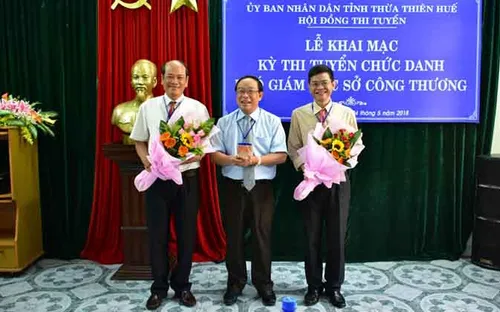 Lần đầu tiên tỉnh Thừa Thiên Huế thi tuyển lãnh đạo Sở Công thương