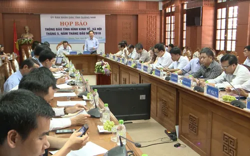Quảng Nam họp báo 5 tháng đầu năm 2018: Kinh tế xã hội chuyển biến tích cực