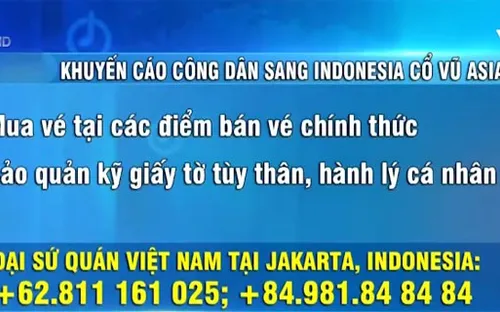 Khuyến cáo công dân Việt Nam sang Indonesia cổ vũ Olympic Việt Nam