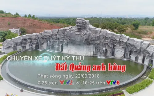 Chuyến xe buýt kỳ thú: “Đất Quảng anh hùng” (07h25 trên VTV2; 10h25 trên VTV8 thứ Bảy, 22/9)