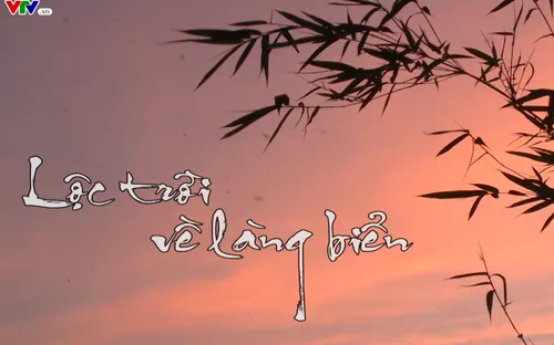 Chuyện biển, chuyện người: "Lộc trời về làng biển" (19h30 Thứ Ba, 09/1/2018) trên VTV8