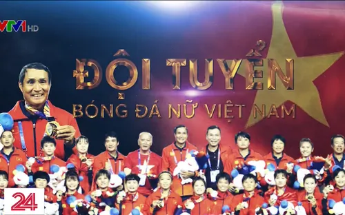 Hành trình chinh phục Huy chương Vàng của bóng đá nữ Việt Nam