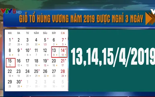 Giỗ tổ Hùng Vương năm 2019 được nghỉ 3 ngày