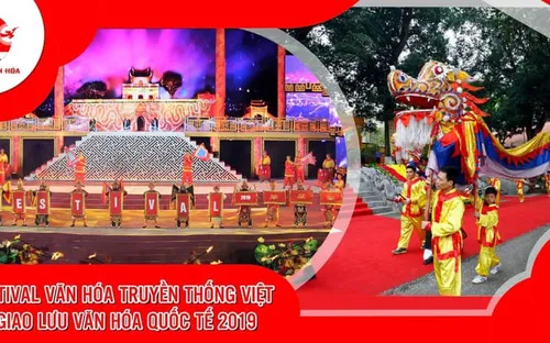 Festival Văn hóa truyền thống Việt và giao lưu văn hóa quốc tế 2019 diễn ra tại Hoàng thành Thăng Long từ ngày 5/4
