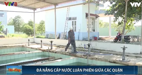 Đà Nẵng: Cấp nước luân phiên giữa các quận từ tối 23/8
