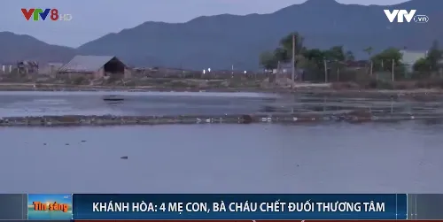 Khánh Hòa: 04 mẹ con, bà cháu chết đuối khi đi mò cua, bắt ốc