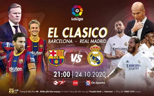 Barcelona - Real Madrid: "El Clasico" đỉnh cao trên VTVcab