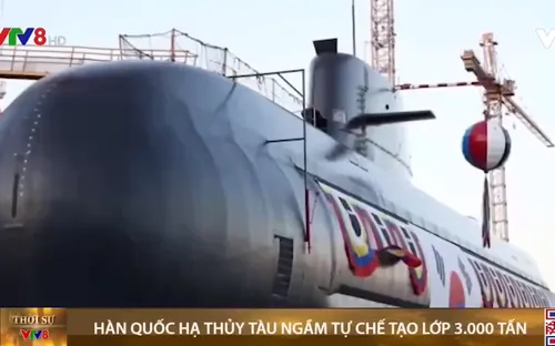 Hàn Quốc hạ thủy tàu ngầm tự chế tạo lớp 3.000 tấn trang bị tên lửa đạn đạo