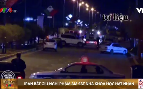 Iran bắt giữ nghi phạm ám sát nhà khoa học hạt nhân