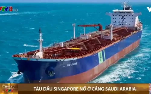 Tàu dầu Singapore nổ ở cảng Arập Xêút, khả năng bị tấn công