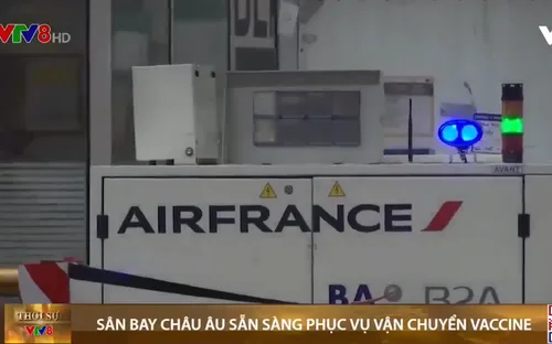Sân bay Châu Âu sẵn sàng phục vụ vận chuyển vaccine