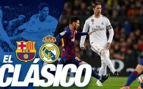 [3h00, ngày 2/3] Siêu kinh điển Real Madrid - Barcelona: Xem trực tiếp bằng cách nào?